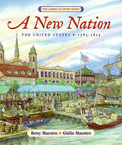 A New Nation: The United States: 1783-1815 Non-fiction