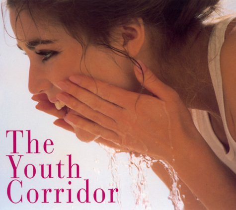 Youth Corridor,the: A Renowned Plastic Surgeon's Revolutionary Program For Maintenance, Rejuvenation, And Timeless Beaut Medicine