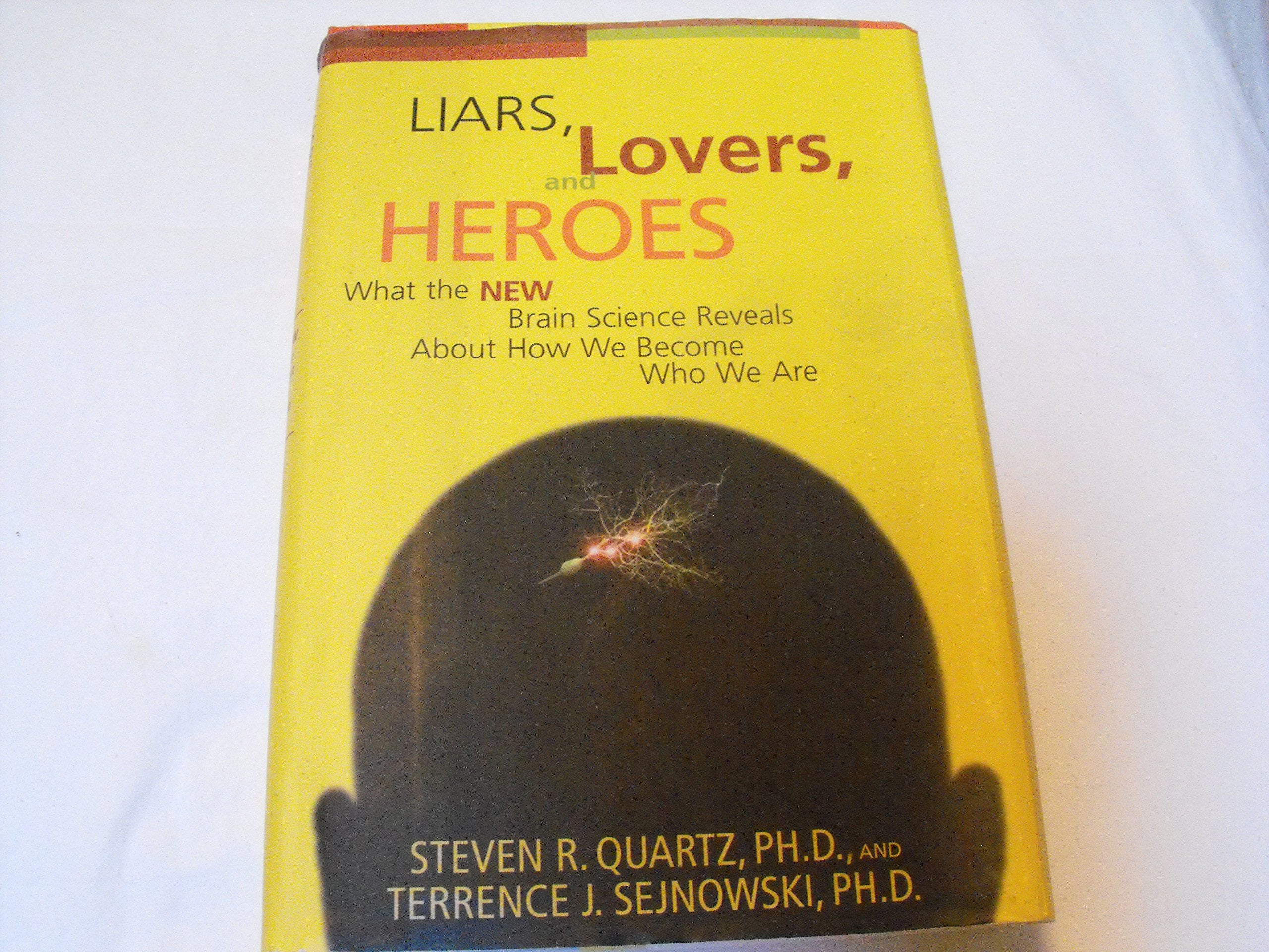 Liars, Lovers, and Heros: What the New Brain Science Reveals About How We Become Who We Are book