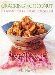 Cracking the Coconut: Classic Thai Home Cooking Leisure, Home & Garden