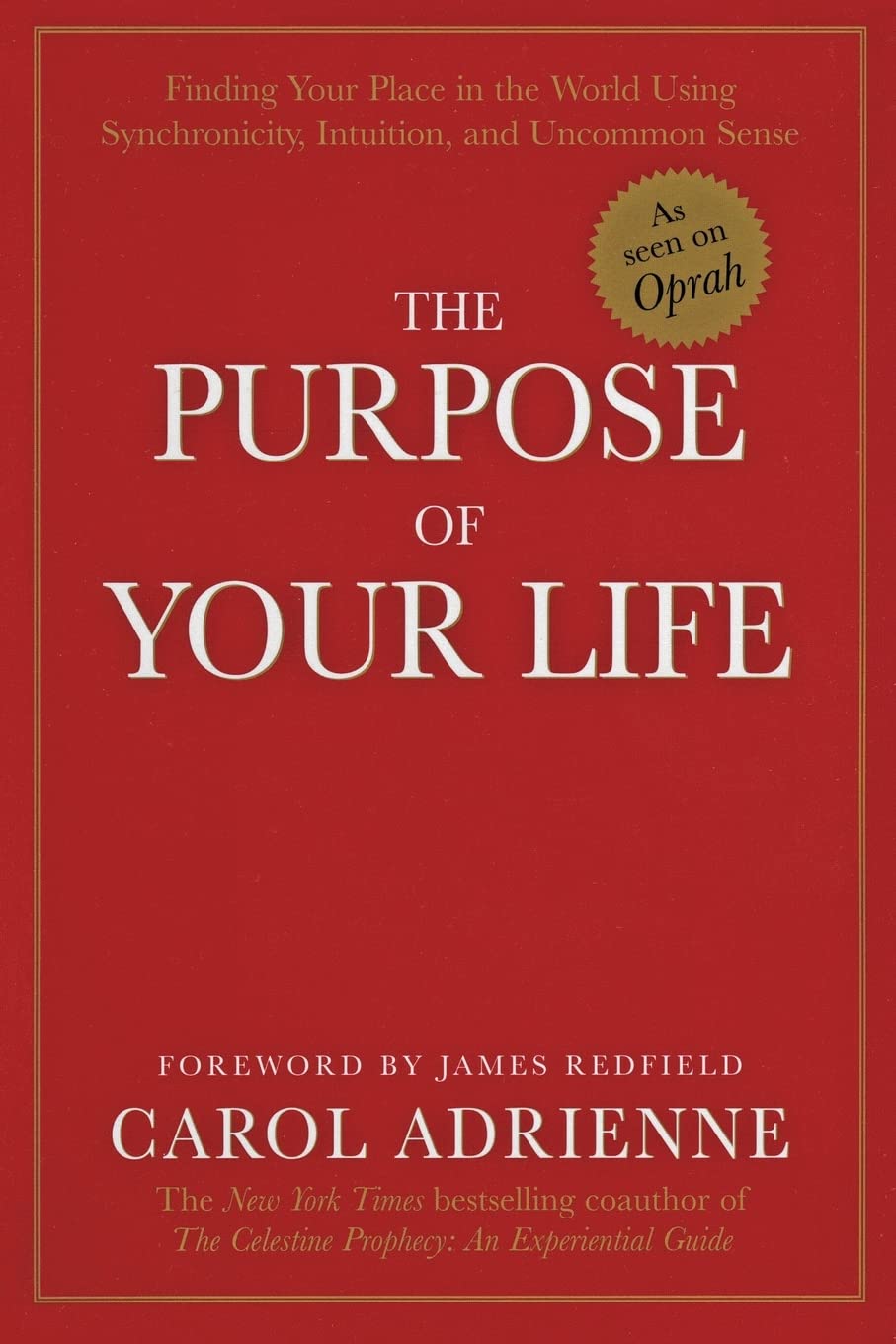 The Purpose of Your Life: Finding Your Place In The World Using Synchronicity, Intuition, And Uncommon Sense: Finding Your Place In The World Using ... Align with Natural Forces for Lasting Success Philosophy