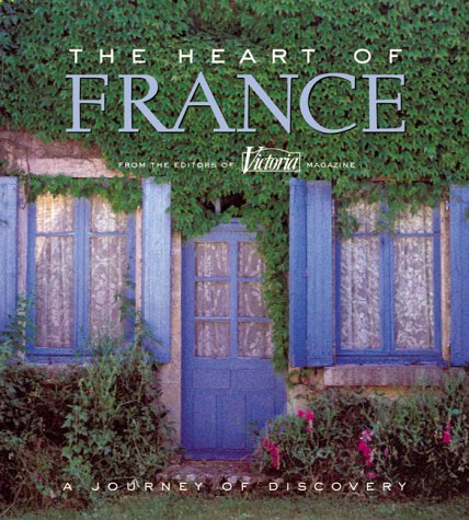 The Heart of France: A Journey of Discovery Leisure, Home & Garden