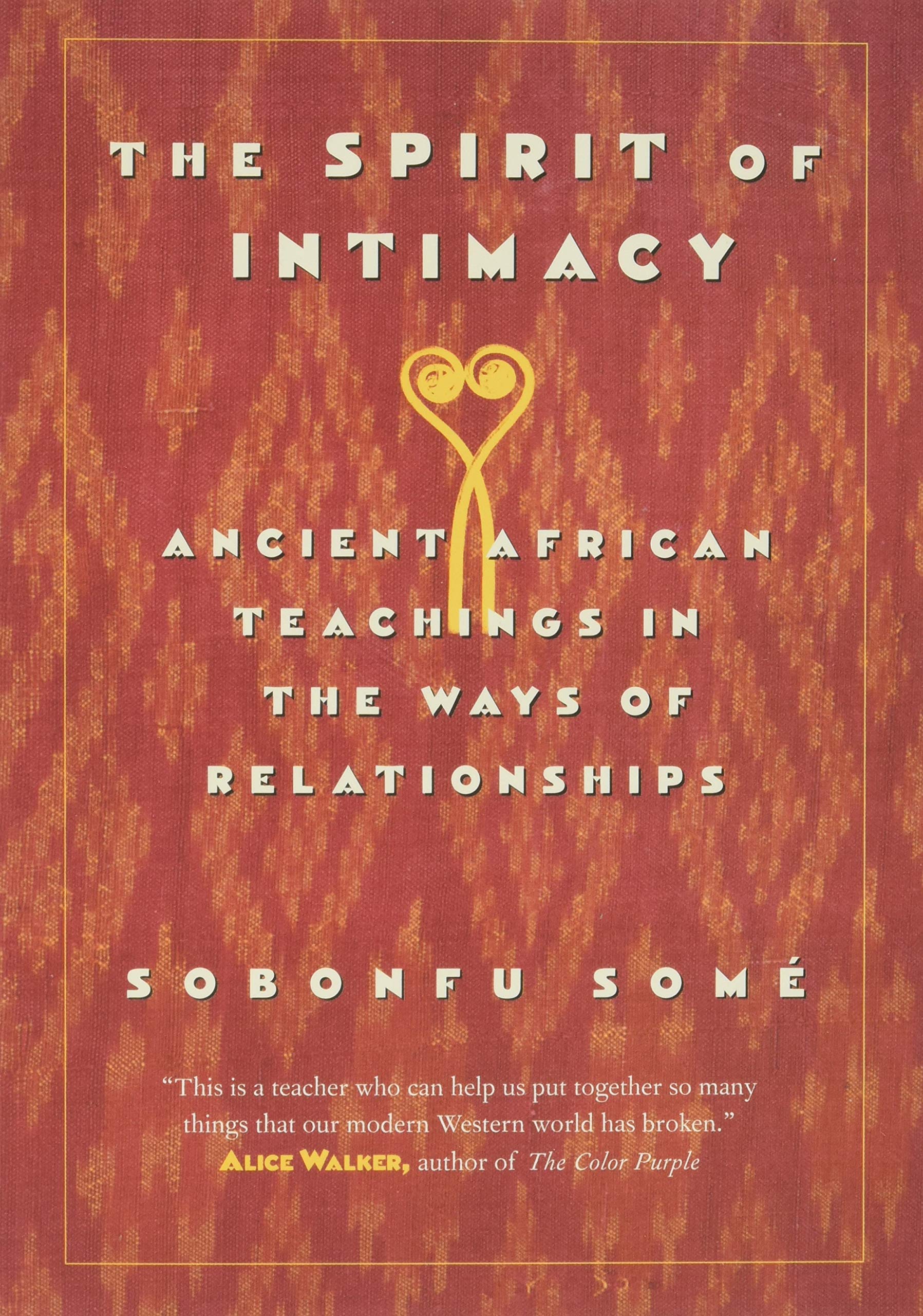 The Spirit of Intimacy: Ancient Teachings In The Ways Of Relationships Medicine