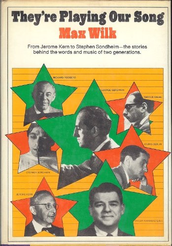 They're playing our song;: From Jerome Kern to Stephen Sondheim - the stories behind the words and music of two generations Politics & History
