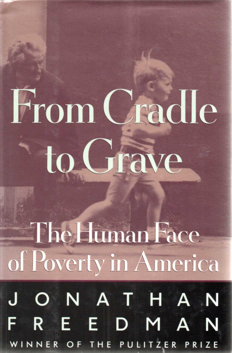 From Cradle to Grave: The Human Face of Poverty in America Books