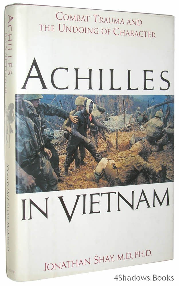 Achilles in Vietnam: Combat Trauma and the Undoing of Character Medicine