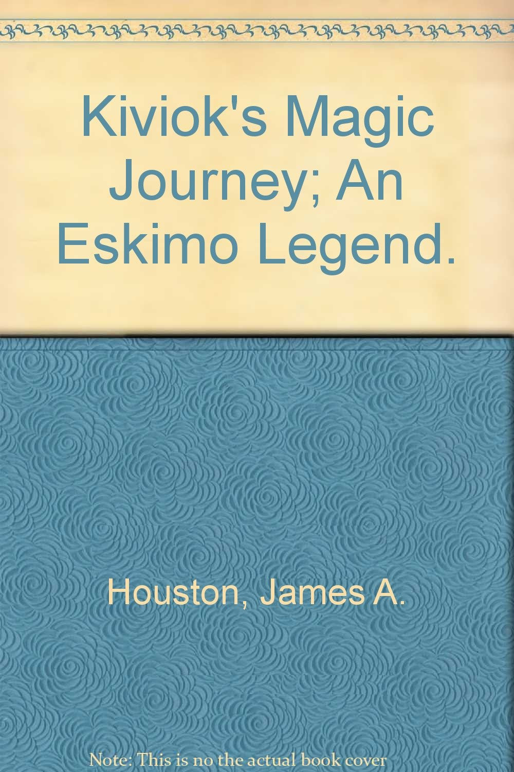 Kiviok's Magic Journey; An Eskimo Legend. Books