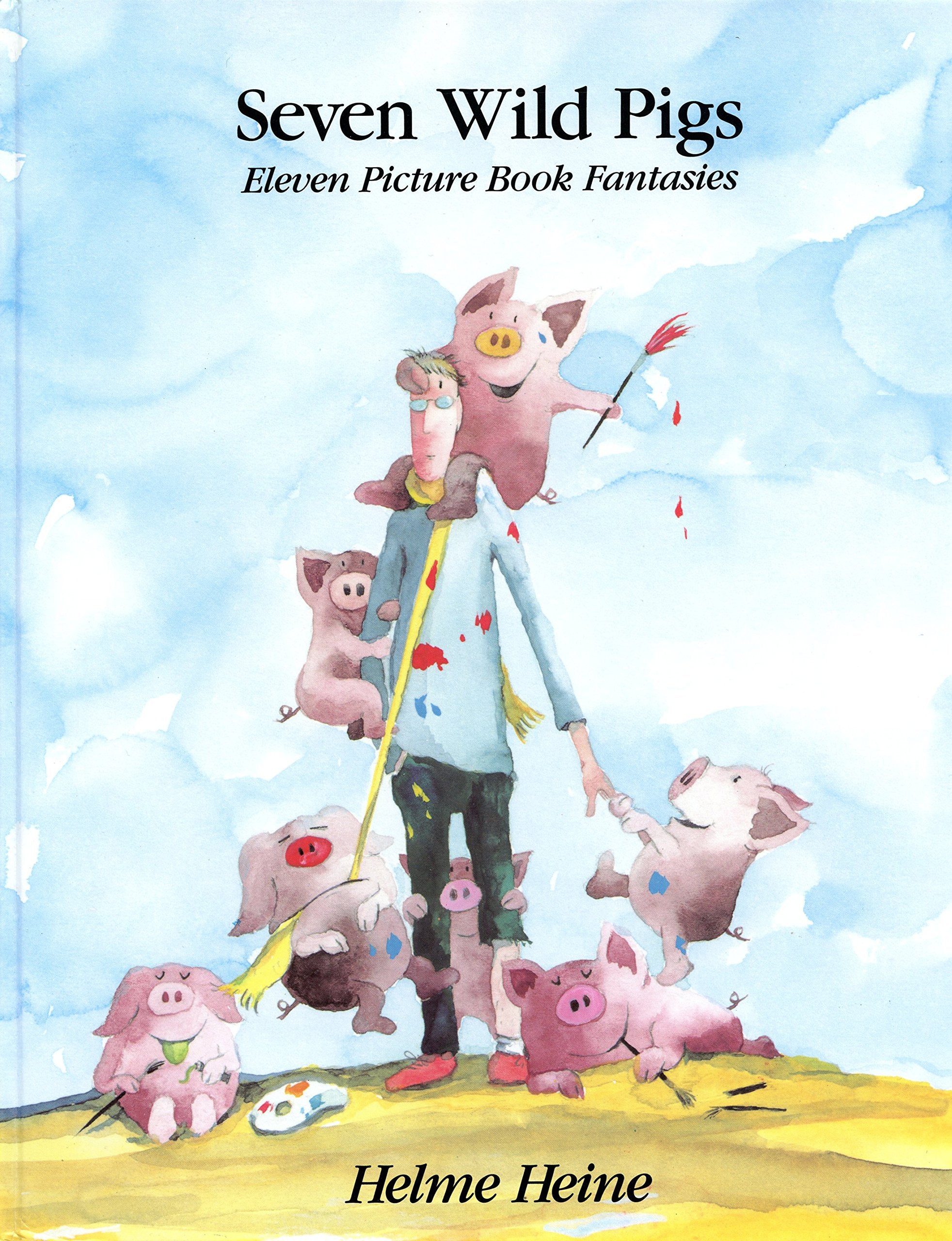 Seven Wild Pigs: Eleven Picture Book Fantasies Parents & Children