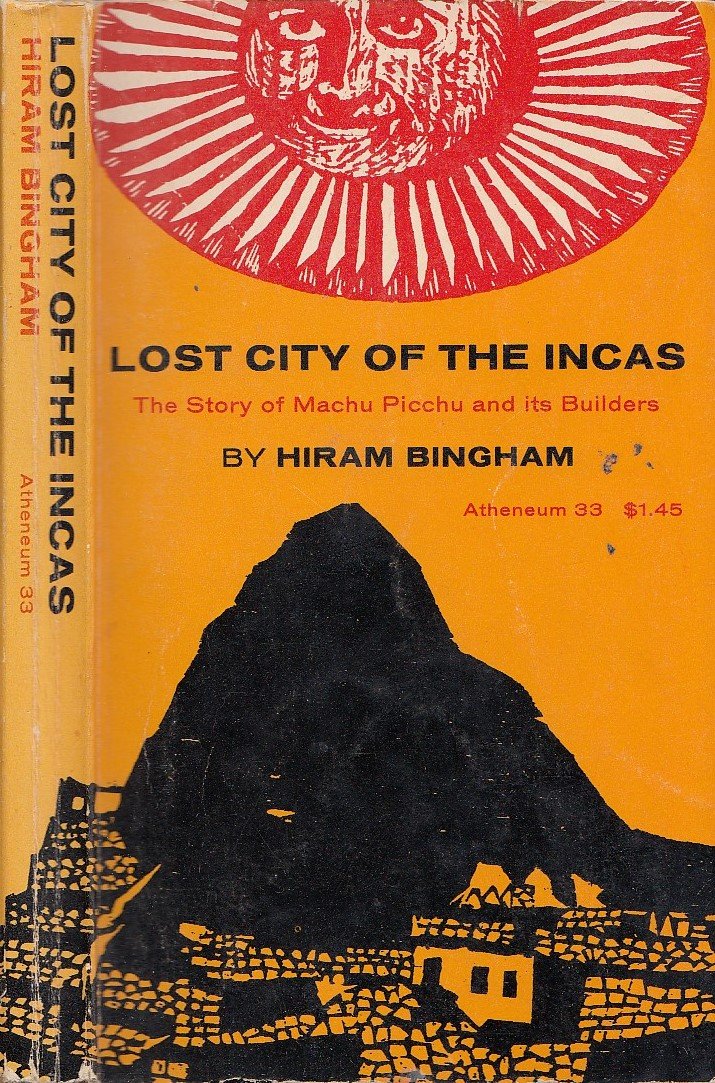Lost City of the Incas. The Story of Machu Picchu and its Builders Politics & History