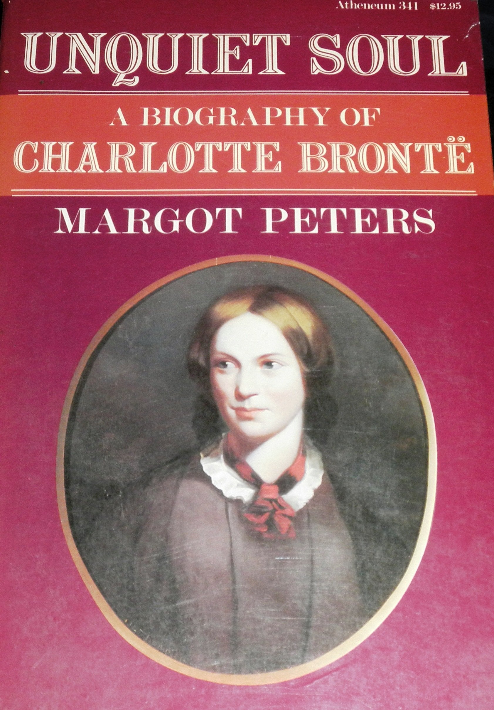 Unquiet Soul: A Biography of Charlotte Bronte Art & Literature