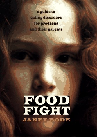 Food Fight: A Guide to Eating Disorders for Pre-Teens and Their Parents book