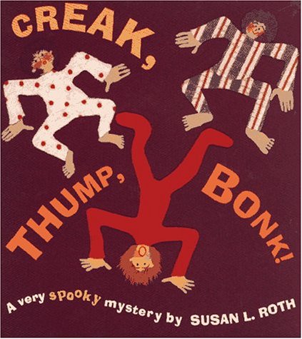 Creak, Thump, Bonk!: A Very Spooky Mystery book