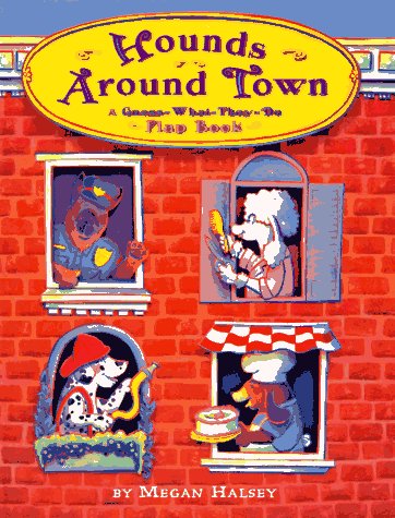 Hounds Around Town: A Guess-What-They-Do Flap Book Books