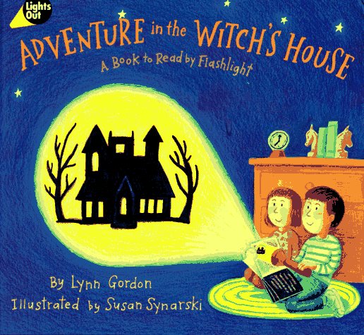 Adventure in the Witch's House: A Book to Read by Flashlight (Lights Out) Books