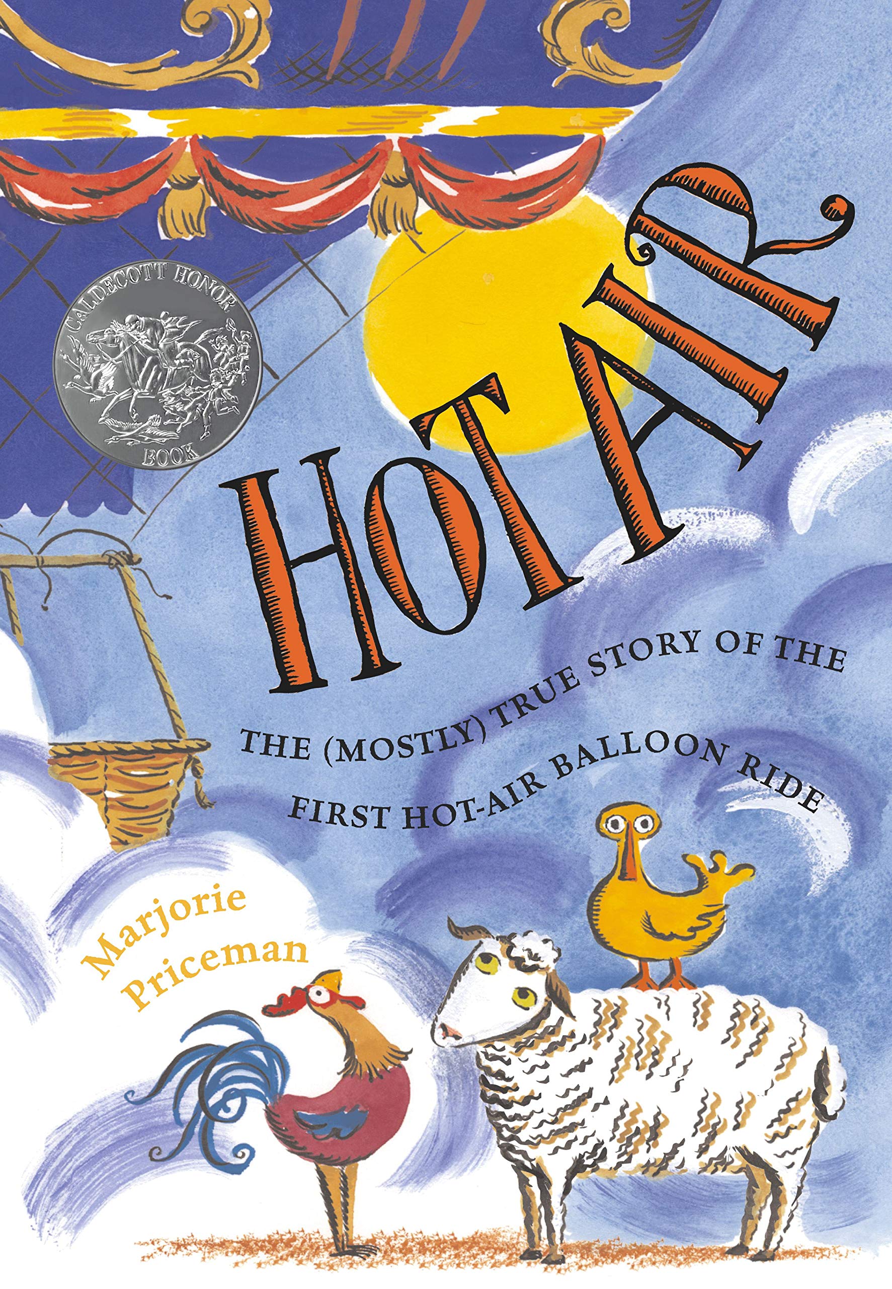 Hot Air: The (Mostly) True Story of the First Hot-Air Balloon Ride Non-fiction