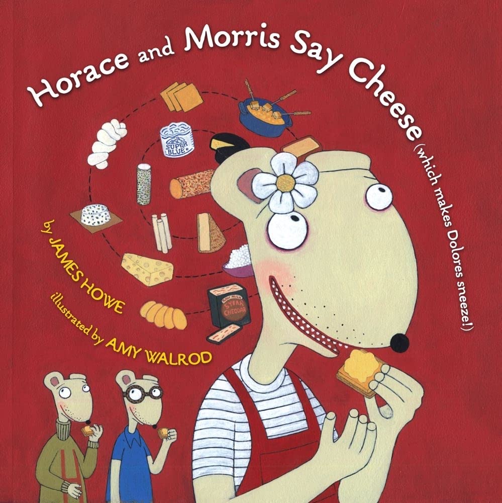 Horace and Morris Say Cheese (Which Makes Dolores Sneeze!) (Horace and Morris and Dolores) Non-fiction