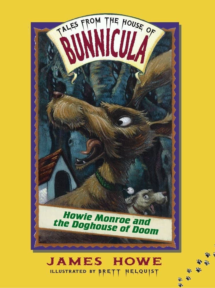 Howie Monroe and the Doghouse of Doom (Volume 3) (Tales From the House of Bunnicula, Band 3) Novels & Short Stories