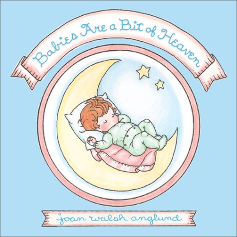 Babies Are a Bit of Heaven Parents & Children