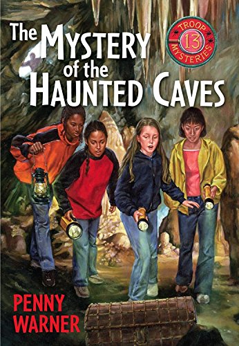 Mystery of the Haunted Cave: A Troop 13 Mystery Novels & Short Stories