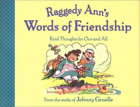 Raggedy Ann's Words of Friendship: Kind Thoughts for One and All Non-fiction
