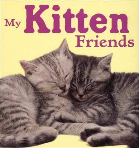 My Kitten Friends (Animal Photo Board Books) Novels & Short Stories