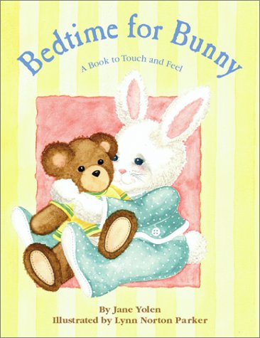 Bedtime for Bunny: A Book to Touch and Feel Non-fiction