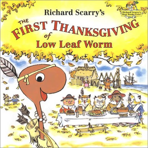 Richard Scarry's The First Thanksgiving of Low Leaf Worm Non-fiction