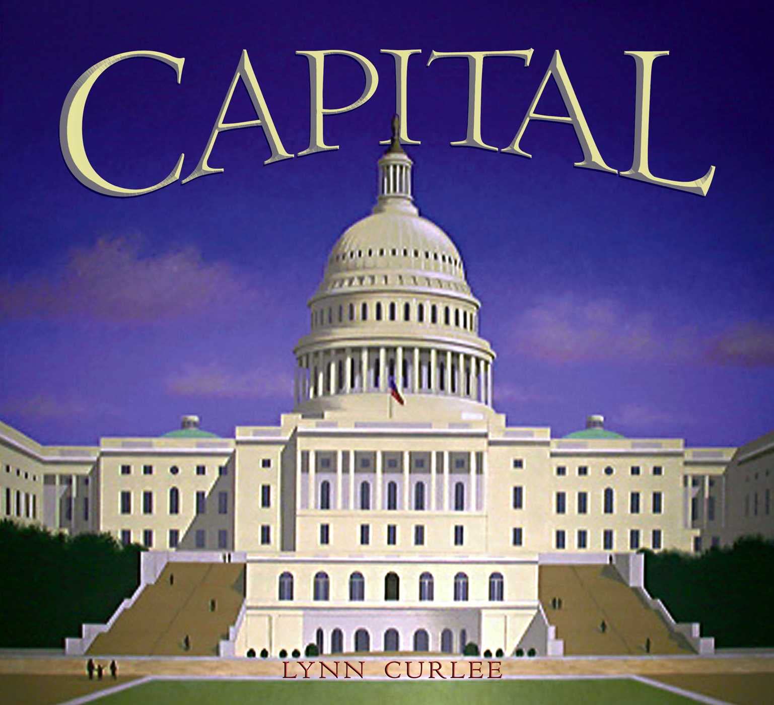 Capital (Lynn Curlee Wonders of the World) Non-fiction