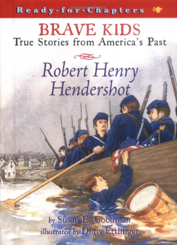 Robert Henry Hendershot: True Stories from America's Past (Ready-For-Chapters) Non-fiction