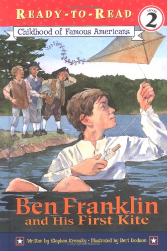 Ben Franklin and His First Kite (Childhood of Famous Americans) Non-fiction