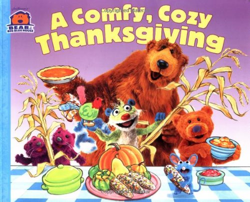 A Comfy, Cozy Thanksgiving (Bear in the Big Blue House) Non-fiction