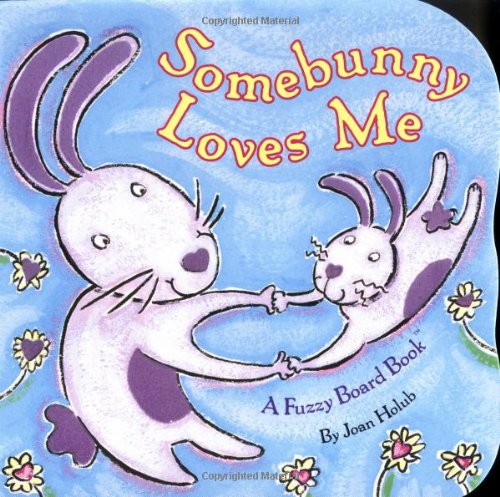 Somebunny Loves Me: A Fuzzy Board Book Non-fiction