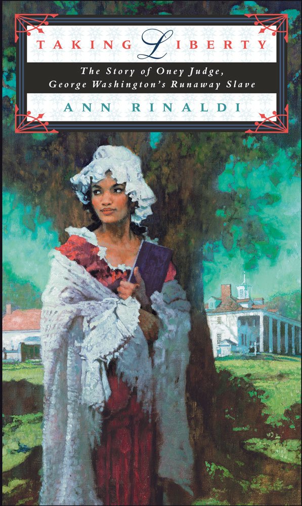 Taking Liberty: The Story of Oney Judge, George Washington's Runaway Slave Fiction
