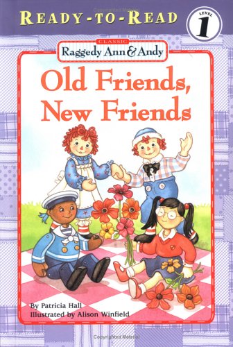 Old Friends, New Friends (Raggedy Ann and Andy Ready-To-Read) Non-fiction