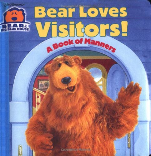 Bear Loves Visitors!: A Book of Manners (Bear in the Big Blue House) Non-fiction