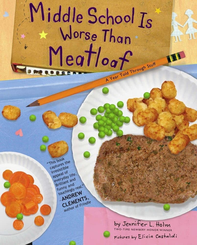 Middle School Is Worse Than Meatloaf: A Year Told Through Stuff Study Guides