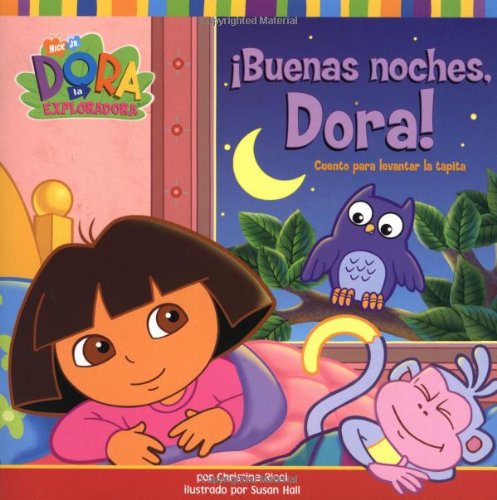 ¡Buenas noches, Dora! (Good Night, Dora!): Cuento para levantar la tapita (A Lift-the-Flap Story) (Dora the Explorer) Non-fiction