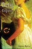 Betsy and the Emperor: A true story about an extraordinary friendship Fiction