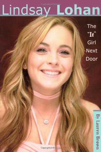 Lindsay Lohan: The "It" Girl Next Door Novels & Short Stories