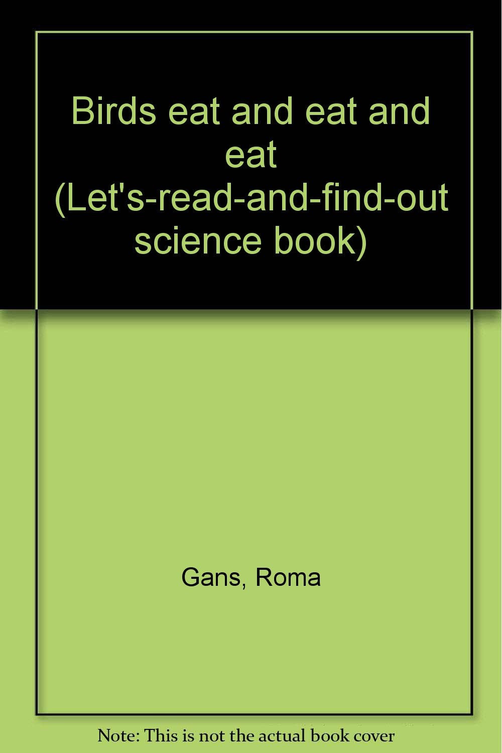 Birds eat and eat and eat (Let's-read-and-find-out science book) Books