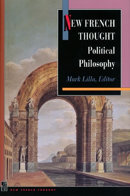 New French Thought: Political Philosophy Philosophy