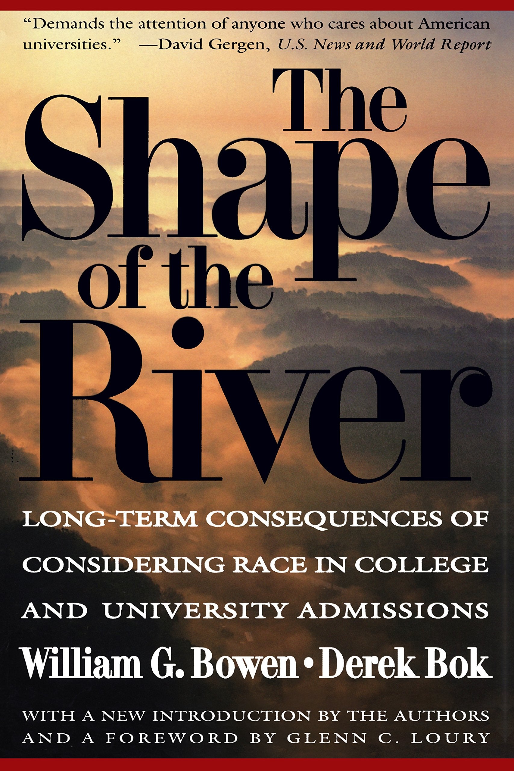 The Shape of the River: Long-Term Consequences of Considering Race in College and University Admissions (The William G. Bowen Series) Social Sciences