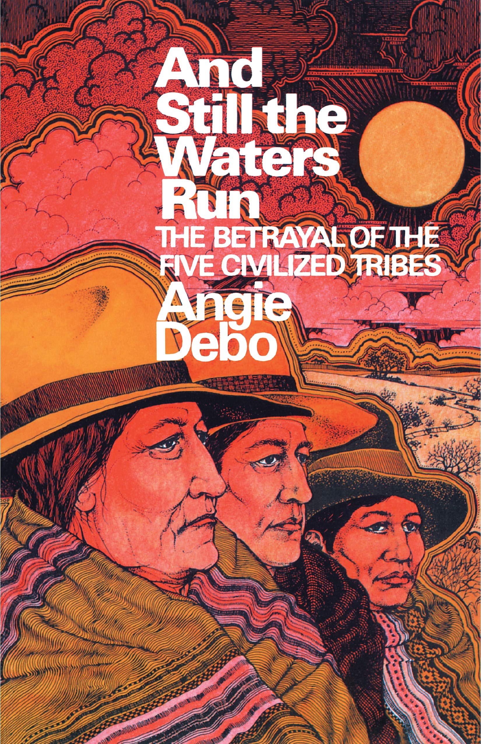 And Still the Waters Run: The Betrayal of the Five Civilized Tribes Politics & History