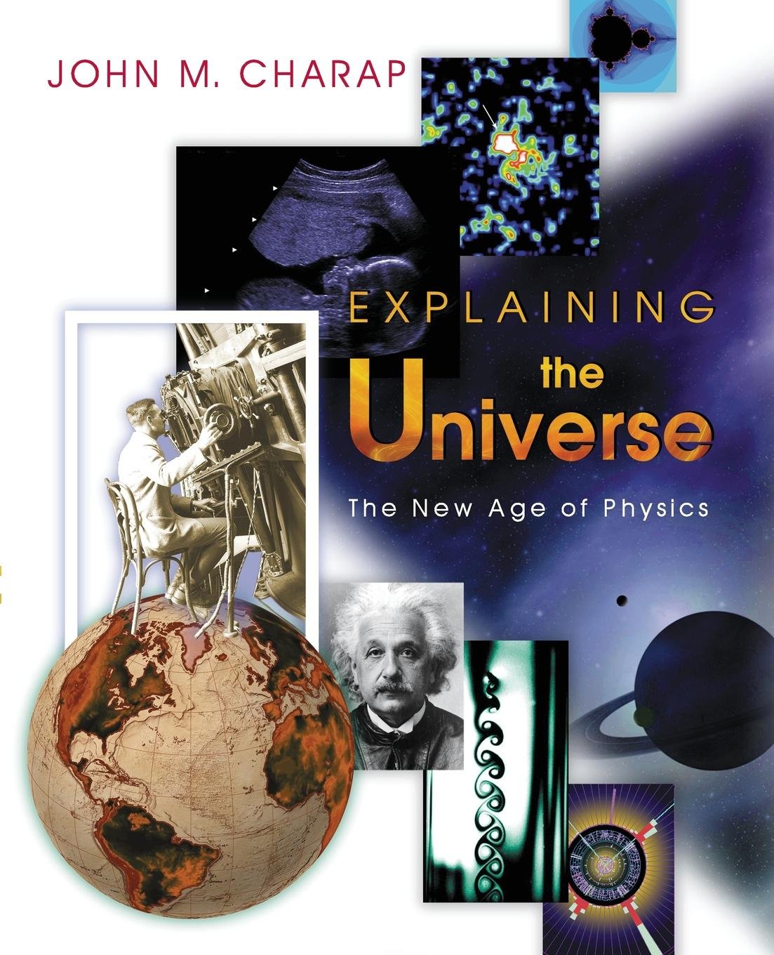 Product Image: Explaining the Universe: The New Age of Physics