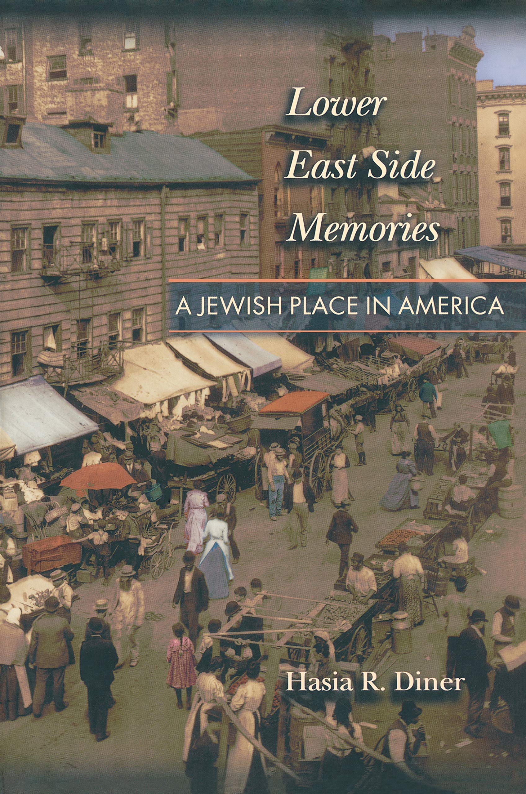 Lower East Side Memories: A Jewish Place in America book
