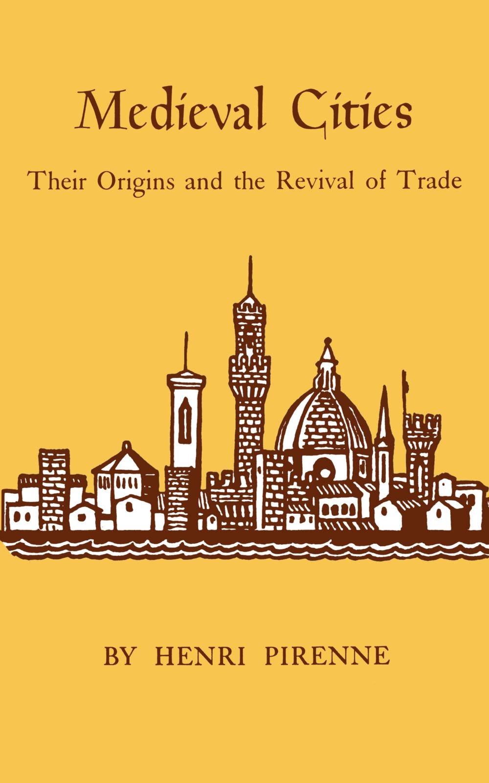 Medieval Cities: Their Origins and the Revival of Trade Social Sciences