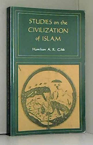 Gibb: Studies On The Civilization Of Islam (pr Only) (Princeton Legacy Library) book