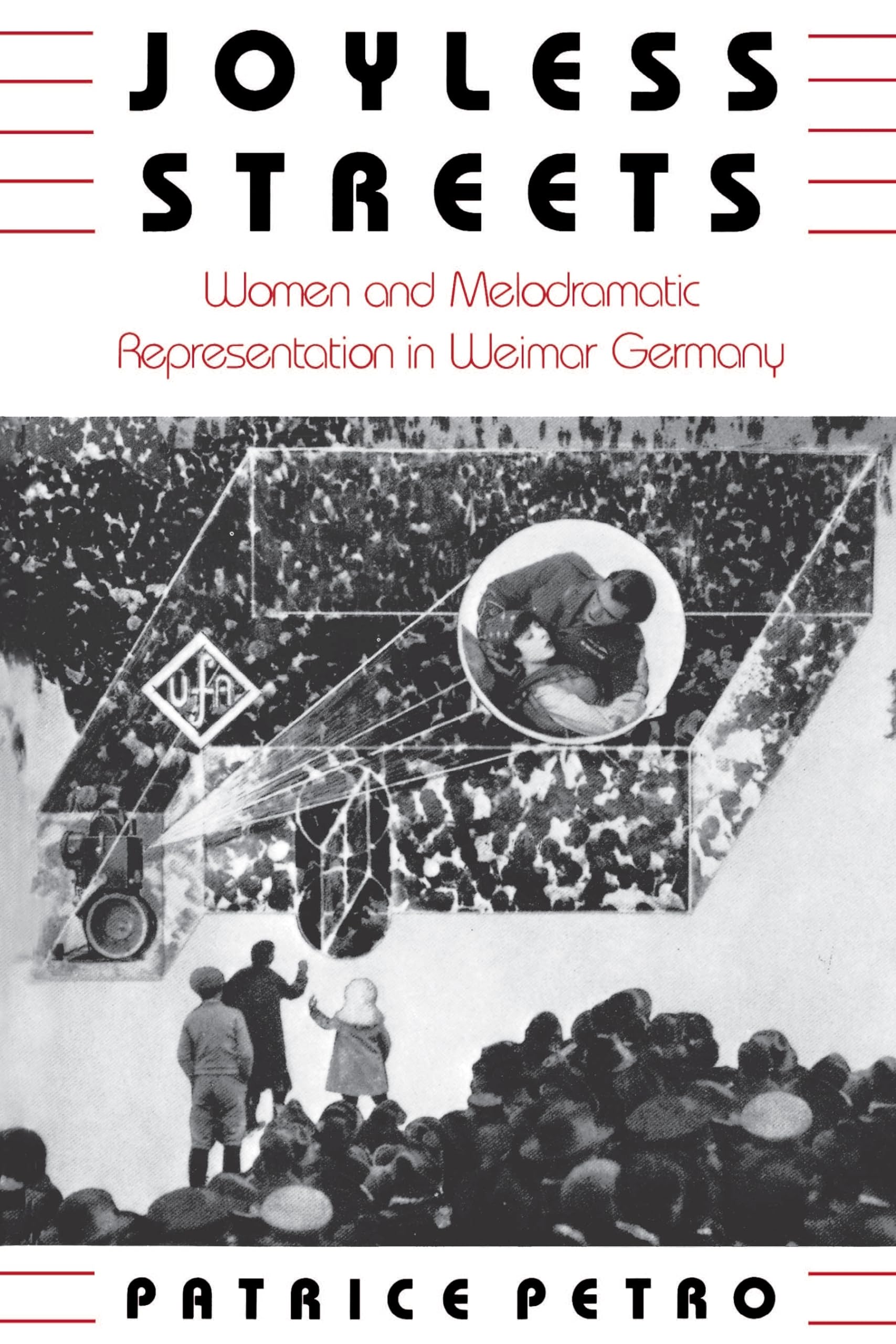 Joyless Streets: Women and Melodramatic Representation in Weimar Germany Books