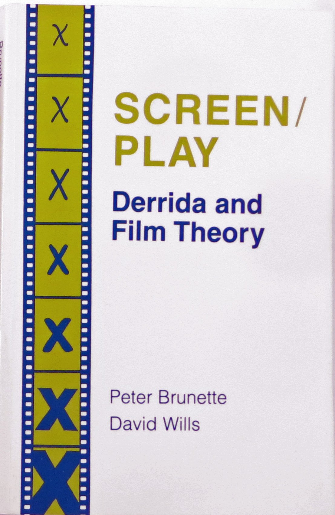 Screen/Play – Derrida & Film Theory (Paper) (Princeton Legacy Library) book
