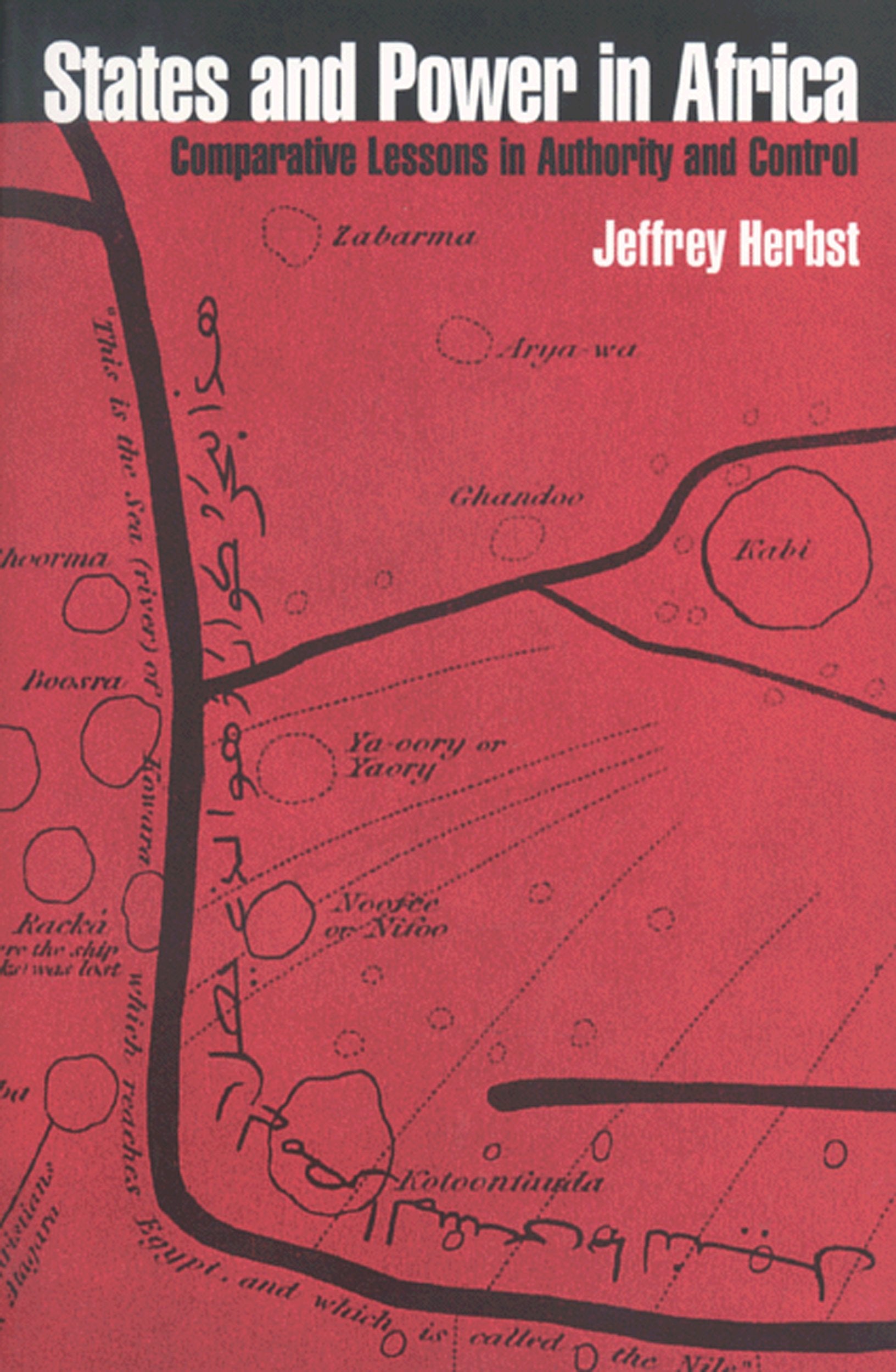 States and Power in Africa: Comparative Lessons in Authority and Control (PRINCETON STUDIES IN INTERNATIONAL HISTORY AND POLITICS) Politics & History